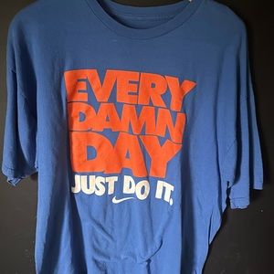 Nike “every damn day just do it” t-shirt